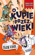 Książki edukacyjne - O kupie przez wieki. Smrodki historii. Hstory Stinks. Tom 1 - Suzie Edge - miniaturka - grafika 1