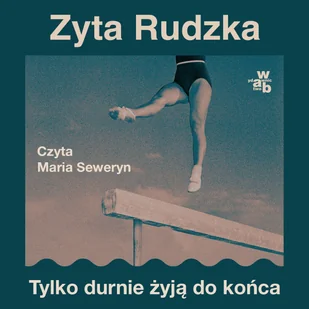 Tylko durnie żyją do końca - audiobook - Audiobooki - literatura piękna - miniaturka - grafika 1