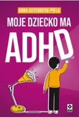 Poradniki dla rodziców - Moje dziecko ma ADHD - Anna Gutenberg-Piela - miniaturka - grafika 1
