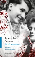 Felietony i reportaże - Przemysław Szewczuk M jak morderca - miniaturka - grafika 1