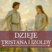 Audiobooki - lektury - Dzieje Tristana i Izoldy Autor nieznany - miniaturka - grafika 1