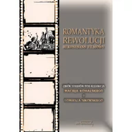 Książki o kinie i teatrze - Romantyka Rewolucji - Kowalski Maciej, Tomasz Sikorski - miniaturka - grafika 1