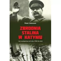 Peter Johnsson Zbrodnia Stalina w Katyniu