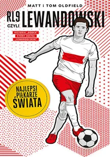RL9, czyli Lewandowski. Najlepsi piłkarze świata - Biografie i autobiografie - miniaturka - grafika 2
