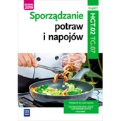 Podręczniki dla liceum - Zienkiewicz Marzanna Sporządzanie potraw i napojów. Kwalifikacja TG.07. Część 1Podręcznik do zawodu kucharz, technik żywienia i usług gastronomicznych. Szkoły... - miniaturka - grafika 1