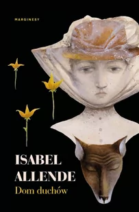 Dom duchów Isabel Allende - Proza - miniaturka - grafika 3