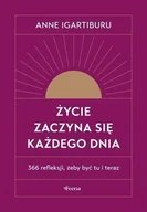 Aforyzmy i sentencje - Życie zaczyna się każdego dnia w.2 - Anne Igartiburu - książka - miniaturka - grafika 1