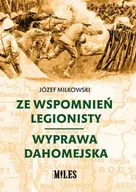 Historia świata - Miles Ze wspomnień legionisty. Wyprawa dahomejska Józef Miłkowski - miniaturka - grafika 1