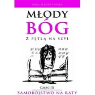 Biografie i autobiografie - Młody bóg z pętlą na szyi Samobójstwo na raty Anka Mrówczyńska - miniaturka - grafika 1