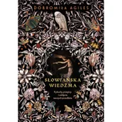 Poradniki psychologiczne - Słowiańska wiedźma. Rytuały, przepisy i zaklęcia naszych przodków - miniaturka - grafika 1