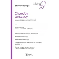 Pozostałe książki - Choroby tarczycy. Diagnozowanie i leczenie: W gabinecie lekarza POZ. Endokrynologia - miniaturka - grafika 1