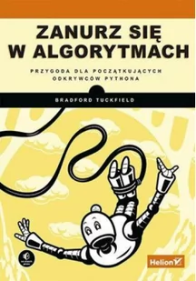 Helion Zanurz się w algorytmach Przygoda dla początkujących odkrywców Pythona - Książki o programowaniu - miniaturka - grafika 2