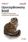 Książki medyczne - Uporządkowany kod. Ćwiczenia z empirycznego projektowania oprogramowania - miniaturka - grafika 1