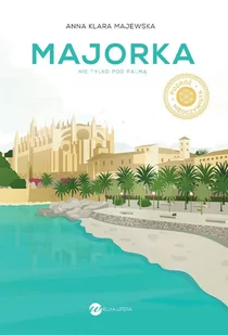 Majorka. Nie tylko pod palmą - E-booki - literatura faktu - miniaturka - grafika 1
