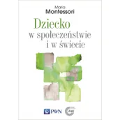 Pedagogika i dydaktyka - Dziecko w społeczeństwie i w świecie. Wybór przemówień i tekstów - miniaturka - grafika 1