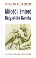 Biografie i autobiografie - Miłość i śmierć Krzysztofa Kamila - miniaturka - grafika 1