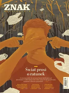 Miesięcznik ZNAK 791 (04/2021) Świat prosi o ratunek - autor zbiorowy - Czasopisma - miniaturka - grafika 1