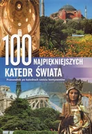 Książki o kulturze i sztuce - 100 najpiękniejszych katedr świata - miniaturka - grafika 1