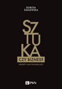 Książki o kulturze i sztuce - Sztuka Czy Biznes Sekrety Antykwariuszy Dorota Żaglewska - miniaturka - grafika 1