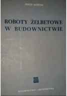 Książki o kulturze i sztuce - Roboty żelbetowe w budownictwie - miniaturka - grafika 1