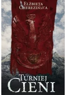 Zysk i S-ka Turniej cieni - Elżbieta Cherezińska - Powieści - miniaturka - grafika 3