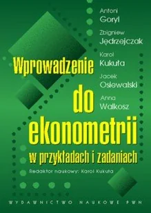 Wprowadzenie do Ekonometrii w Przykładach i Zadaniach - Ekonomia - miniaturka - grafika 1