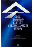 Religia i religioznawstwo - Drogi i rozdroża kultury chrześcijańskiej Europy - miniaturka - grafika 1