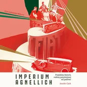 Audiobooki - literatura faktu - Imperium Agnellich. Prawdziwa historia rodziny potężniejszej niż państwo - miniaturka - grafika 1