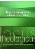 Książki o kulturze i sztuce - Miejsca teologiczne w kulturze wizualnej - miniaturka - grafika 1