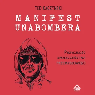 Manifest Unabombera. Przyszłość społeczeństwa przemysłowego - Audiobooki - kryminał, sensacja, thriller - miniaturka - grafika 1