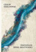 Psychologia - Poszukiwanie źródeł kreatywności - Czesław Dziekanowski - miniaturka - grafika 1