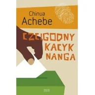 Proza obcojęzyczna - Zysk i S-ka Chinua Achebe Czcigodny kacyk Nanga - miniaturka - grafika 1