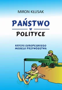 Miron Kłusak Państwo w polityce - Felietony i reportaże - miniaturka - grafika 1