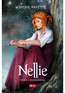 Zauroczenie Nellie Tom 2 Sylvie Payette - Fantasy - miniaturka - grafika 5