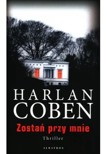 Albatros Zostań przy mnie Harlan Coben - Thrillery - miniaturka - grafika 2