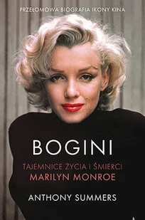 Bogini Tajemnice życia i śmierci Marilyn Monroe - Wywiady, wspomnienia - miniaturka - grafika 1