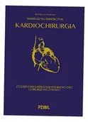 Książki medyczne - Kardiochirurgia z elementami kardiologii interwencyjnej i chirurgii naczyniowej - Mariusz Kuśmierczyk - książka - miniaturka - grafika 1