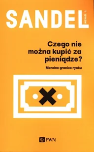 Czego Nie Można Kupić Za Pieniądze$318 Michael J Sandel - Filozofia i socjologia - miniaturka - grafika 2