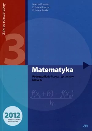 K. Pazdro Matematyka 3 Podręcznik Zakres rozszerzony - Marcin Kurczab, Elżbieta Kurczab, Elżbieta Świda