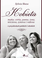 Aforyzmy i sentencje - Kobieta. Matka, córka, panna, żona, teściowa, synowa i wdowa w przysłowiach polskich i włoskich - miniaturka - grafika 1