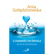 Poradniki psychologiczne - Edycja Świętego Pawła Anna Golędzinowska Z ciemności do światła. Jak żyć w czystości serca - miniaturka - grafika 1