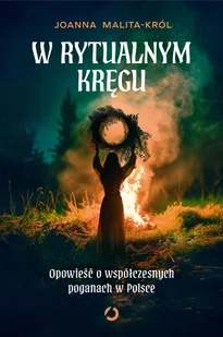 W rytualnym kręgu. Opowieść o współczesnych poganach w Polsce - Felietony i reportaże - miniaturka - grafika 1