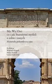 Historia świata - My Wy Oni co i jak Starożytni myśleli o sobie - miniaturka - grafika 1