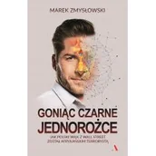 Biografie i autobiografie - Goniąc czarne jednorożce - miniaturka - grafika 1