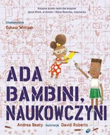 Baśnie, bajki, legendy - Ada Bambini, naukowczyni - Andrea Beaty - miniaturka - grafika 1