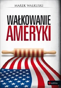 Wałkowanie ameryki - Felietony i reportaże - miniaturka - grafika 1