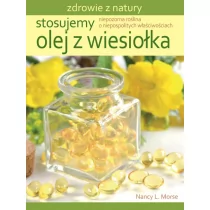 Stosujemy olej z wiesiołka - Morse Nancy L. - Zdrowie - poradniki Stosujemy olej z wiesiołka - Morse Nancy L. - Zdrowie - poradniki - miniaturka - grafika 1
