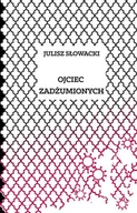 Poezja - Ojciec Zadżumionych Juliusz Słowacki - miniaturka - grafika 1