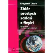 Podręczniki dla gimnazjum - Fizyka. Zbiór prostych zadań z fizyki. Klasa 1-3. Zbiór zadań - szkoła ponadgimnazjalna - Krzysztof Chyla - miniaturka - grafika 1