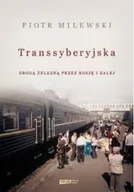 Powieści - Znak Transsyberyjska Drogą żelazną przez Rosję i dalej Piotr Milewski 9788324025039 - miniaturka - grafika 1